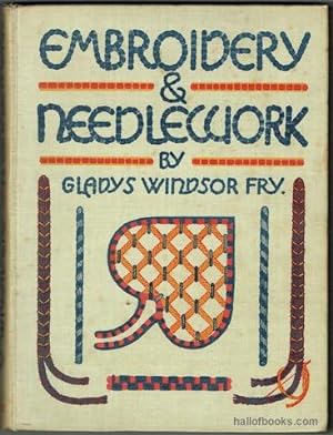 Embroidery And Needlework: Being A Textbook Of Design And Technique With Numerous Reproductions O...