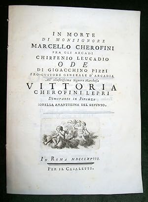 Ode in morte di Marcello Cherofini fra gli Arcadi Chirfenio Leucadio All'Illustrissima signora Ma...