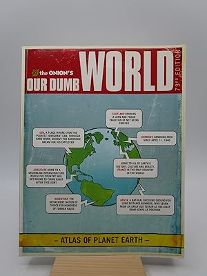 The Onion's Our Dumb World: 73rd Edition (First Edition)