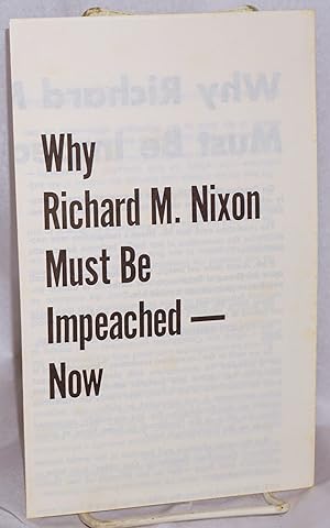 Why Richard M. Nixon must be impeached - Now
