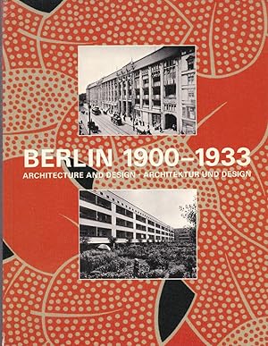 Berlin, 1900-1933: Architecture and Design