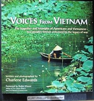 Voices from Vietnam: The Tragedies and Triumphs of Americans and Vietnamese--Two Peoples Forever ...