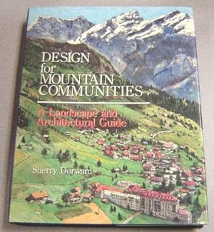 Design for Mountain Communities: A Landscape and Architectural Guide