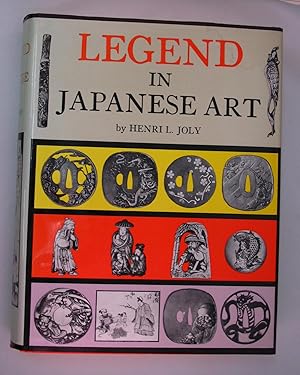 Legend in Japanese Art: A Description of Historical Episodes Legendary Characters, Folk-Lore Myth...