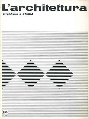 L' architettura. Cronache e storia. 1967, annata completa. N. da 135 a 146