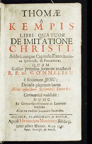 Thomae a Kempis Libri Quatuor De Imitatione Christi: Additâ cuique Capitulo Exercitatione Spiritu...