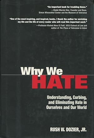 Why We Hate: Understanding, Curbing, and Eliminating Hate in Ourselves and Our World