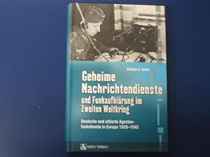 Geheime Nachrichtendienste und Funkaufklärung im Zweiten Weltkrieg. Deutsche und alliierte Agente...