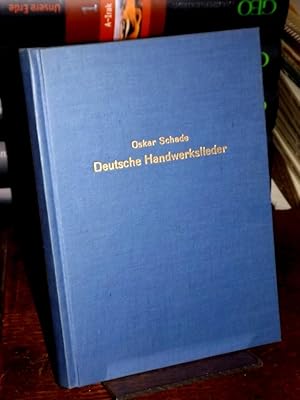 Deutsche Handwerkslieder. Unveränderter Neudruck der Ausgabe von 1865.