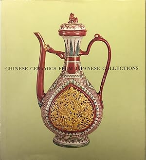 Chinese Ceramics from Japanese Collections: T'ang through Ming dynasties
