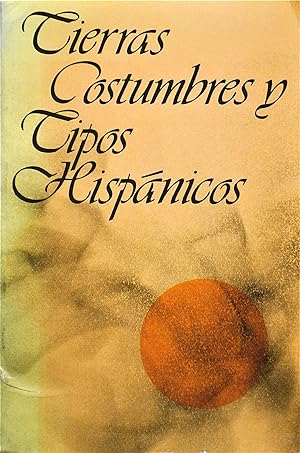Tierras, Costumbres y Tipos Hispánicos: Vistos Por Grandes Escritores