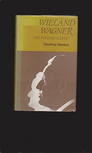 Wieland Wagner: The Positive Skeptic