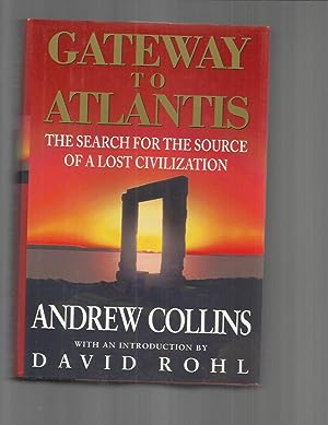 GATEWAY TO ATLANTIS: The Search For The Source Of A Lost Civilization. With An Introduction By Da...
