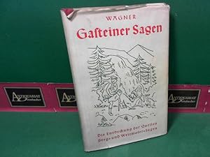 Gasteiner Sagen. Die Entdeckung der Quellen, Berg- und Weitmoser-Sagen.