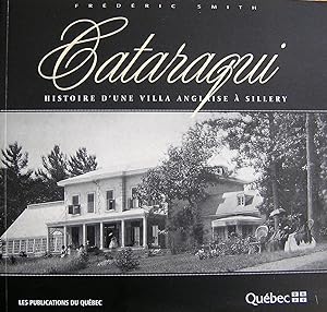 Cataraqui: Histoire d'une villa anglaise à Sillery
