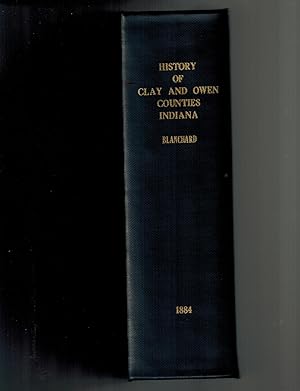 Counties of Clay and Owen, Indiana Historical and Biographical