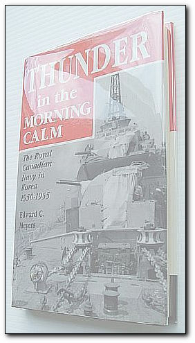 Thunder in the Morning Calm : The Royal Canadian Navy in Korea, 1950-1955