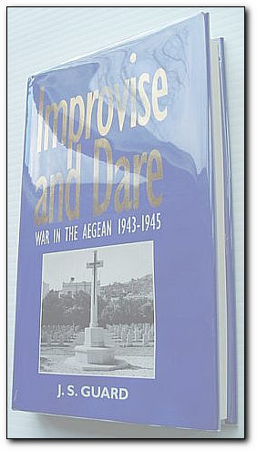 Improvise and Dare : War in the Aegean 1943-1945