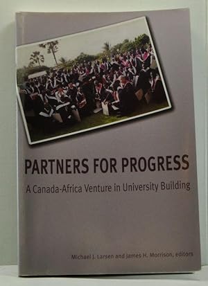 Partners for Progress A Canada-Africa Venture in University Building