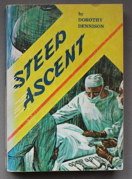 STEEP ASCENT STORY OF A SURGEON. - Doctor in Surgery on Cover. (Moody Press Book #16 )
