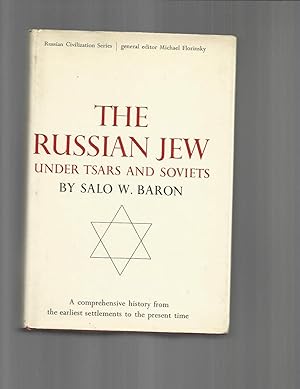 THE RUSSIAN JEW Under Tsars And Soviets: A Comprehensive History From The Earliest Settlements To...