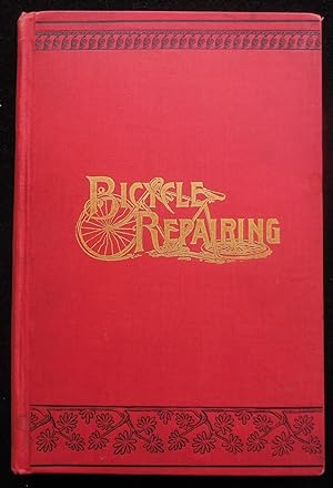 Bicycle Repairing: A Manual Compiled from Articles in The Iron Age