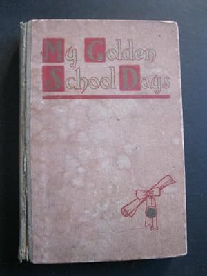 MY GOLDEN SCHOOL DAYS A Record Book for Happy Memories