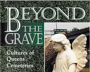 Beyond the Grave - Cultures of Queens Cemeteries