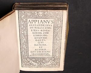 Appianus Alexandrinus De bellis civilibus Romanorum. Cum libro perquam eleganti, qui Illyrius, et...