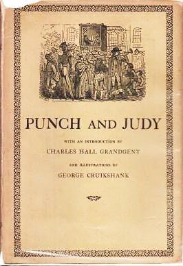 THE TRAGICAL COMEDY OR COMICAL TRAGEDY OF PUNCH AND JUDY. With an introduction by Charles Hall Gr...