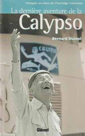 La dernière aventure de la Calypso : Plongée au coeur de l'héritage Cousteau