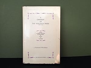 A Checklist of The Hogarth Press 1917-1938 - Compiled by J. Howard Woolmer - With a Short History...