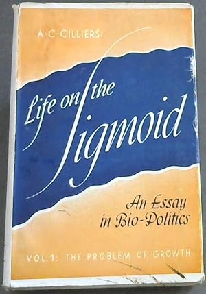 Life on the Sigmoid - An Essay in Bio-Politics