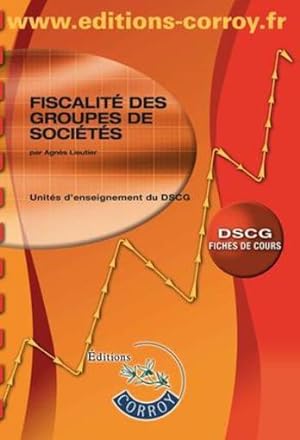 fiscalité des groupes de sociétés ; fiches de cours ; DSCG (8e édition)