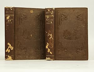 Arctic Explorations in the Years 1853, 1854, 1855 (2 volume set) First Edition