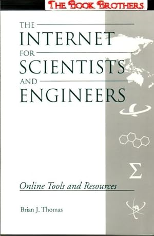 The Internet for Scientists and Engineers: Online Tools and Resources