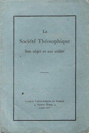 La Société Théosophique : Son Objet et Son Utilité
