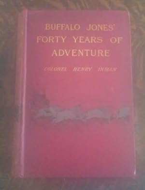 Buffalo Jones Forty Years of Adventure