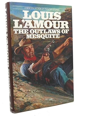 THE OUTLAWS OF MESQUITE : A New Collection of Frontier Stories