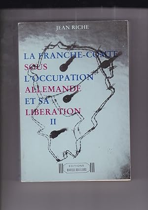 La Franche-Comté sous l'occupation allemande et sa libération - Tome 2