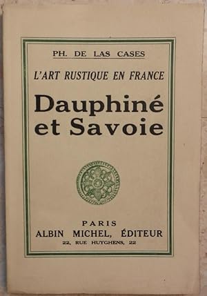 Dauphiné et Savoie. L'art rustique en France. IV.