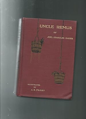 UNCLE REMUS his songs and his sayings