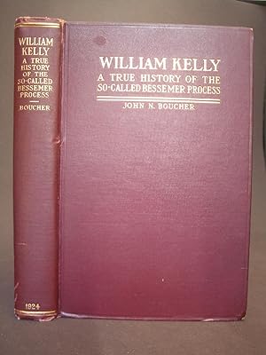 William Kelly: A True History of the So-Called Bessemer Process