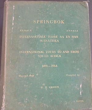 Springbok Annale / Annals Internasionale Toere na en van Suid-Afrika / International Tours to and...