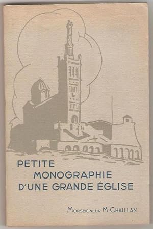 Petite monographie d'une grande église. Notre Dame de la Garde à Marseille.