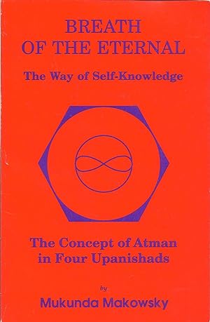 Breath of the Eternal The Way of Self-Knowledge The Concept of Atman in Four Upanishads