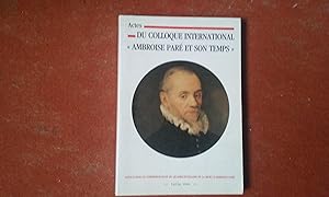 Actes du Colloque international "Ambroise Paré et son temps", 24 et 25 novembre 1990 à Laval (May...