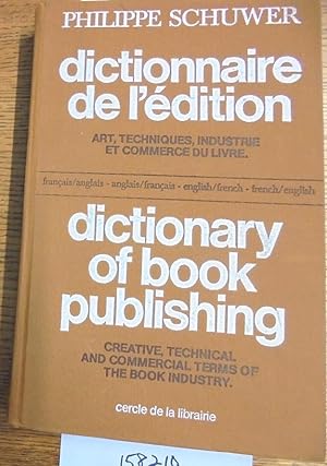 Dictionnaire de l'édition: Art, techniques, industrie et commerce du livre = Dictionary of book p...