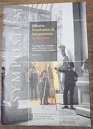 Effective Presentation & Interpretation in Museums: Proceedings of the Symposium held on 7 Novemb...