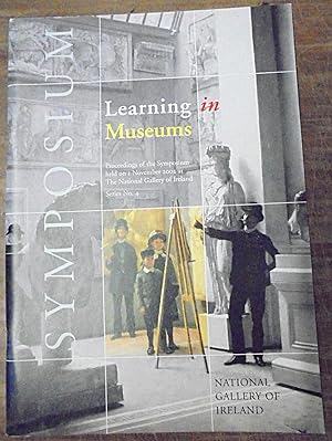 Learning in Museums: Proceedings of the Symposium held on 1 November 2002 at The National Gallery...